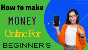 How to Make Money Online for Beginners