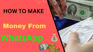 How to make money from WhatsApp in 2024