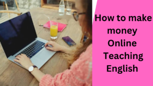 How To Make Money Online Teaching from Home