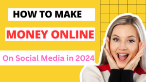 How To Make Money On Social Media in 2024 | 8 simple step